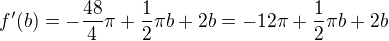 $f^{\prime}(b)=-\frac{48}{4}\pi+\frac12 \pi b+2b=-12 \pi+\frac12 \pi b+2b$