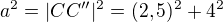 $a^2 = |CC''|^2 = (2,5)^2 + 4^2$