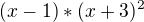 $(x-1)*(x+3)^{2}$