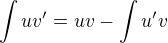 $\int uv' = uv - \int u'v$