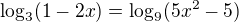 $\log_{3}({1-2x})=\log_{9}({5x^{2}-5})$