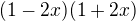 $(1-2x)(1+2x)$