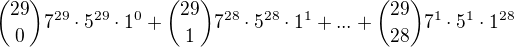 ${29\choose0}7^{29}\cdot 5^{29}\cdot 1^0 + {29\choose1}7^{28}\cdot 5^{28}\cdot 1^1+...+{29\choose28}7^{1}\cdot 5^{1}\cdot 1^{28}$