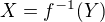 $X = f^{-1}(Y)$