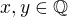 $x, y \in \mathbb{Q}$