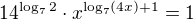 $14^{\log_{7}2} \cdot x^{\log_{7}(4x) + 1} = 1$