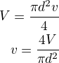 $V=\frac{\pi d^2 v}{4}\\v=\frac{4V}{\pi d^2}$