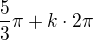 $\frac{5}{3}\pi +k\cdot 2\pi $