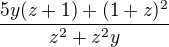 $\frac{5y(z+1)+(1+z)^{2}}{z^{2}+z^{2}y}$