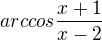 $arccos \frac{x+1}{x-2}$