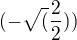 $(-\sqrt(\frac22)) $