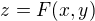 $z = F(x, y)$