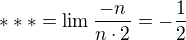 $***=\lim\frac{-n}{n\cdot 2}=-\frac{1}{2}$