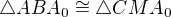 $\triangle ABA_0\cong\triangle CMA_0$