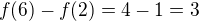 $f(6)-f(2)=4-1=3$