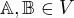 $\mathbb{A},\mathbb{B}\in V$