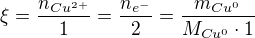 $\xi = \frac{n_{Cu^{2+}}}1 = \frac{n_{e^-}}{2}= \frac{m_{Cu^{0}}}{M_{Cu^0}\cdot 1}$