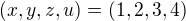 $(x,y,z,u)=(1,2,3,4)$