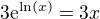 $3\mathrm{e}^{\ln (x)}=3x$