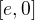 $[e,0]$
