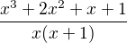 $\frac{x^{3}+2x^{2}+x+1}{x(x+1)}$