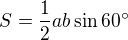 $S=\frac12ab\sin60�$