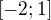 $[-2;1]$