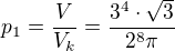 $p_1=\frac{V}{V_k}=\frac{3^4\cdot\sqrt{3}}{2^8\pi}$