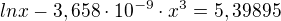 $ln x-3,658\cdot 10^{-9}\cdot x^3=5,39895$