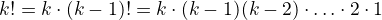 $k!= k\cdot(k-1)! = k\cdot(k-1)\codt(k-2)\cdot\ldots\cdot2\cdot1$
