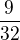 $\frac{9}{32}$