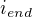 $ i_{end} $