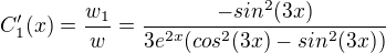 $C_1'(x)=\frac{w_1}{w}=\frac{-sin^2(3x)}{3e^{2x}(cos^2(3x)-sin^2(3x))}$