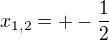 $x_{1,2}=+-\frac12$