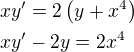 $xy^{\prime}=2\(y+x^{4}\)\nl xy^{\prime}-2y=2x^4$