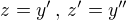 $z=y'\,,\,z'=y''$