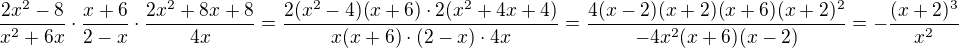 $\frac{2x^2-8}{x^2+6x}\cdot \frac{x+6}{2-x}\cdot \frac{2x^2+8x+8}{4x}=\frac{2(x^2-4)(x+6)\cdot 2(x^2+4x+4)}{x(x+6)\cdot (2-x)\cdot 4x}=\frac{4(x-2)(x+2)(x+6)(x+2)^2}{-4x^2(x+6)(x-2)}=-\frac{(x+2)^3}{x^2}$