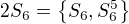 $2S_6 = \{S_6,S_6^5\}$