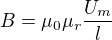 $B=\mu _{0}\mu _{r}\frac{U_{m}}{l}$