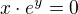 $x\cdot e^{y}=0$
