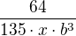$\frac{64}{135\cdot x \cdot b^3} $