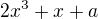 $2x^3+x+a$
