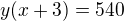 $y(x+3)=540$