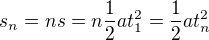 $s_{n}=ns=n\frac12at_1^2=\frac12at_{n}^2$