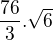 $\frac {76}3.\sqrt6$