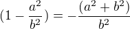 $(1-\frac{a^{2}}{b^{2}})=-\frac{(a^2+b^2)}{b^2}$
