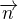 $\overrightarrow{n}$