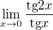 $\lim_{x\to0} \frac{\mathrm{tg}2x}{\mathrm{tg}x}$