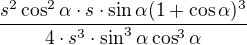 $\frac {s^2 \cos^2 \alpha\cdot s\cdot \sin \alpha(1+\cos\alpha)^3}{4\cdot s^3\cdot \sin^3\alpha \cos^3 \alpha}$
