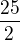 $\frac{25}{2}$